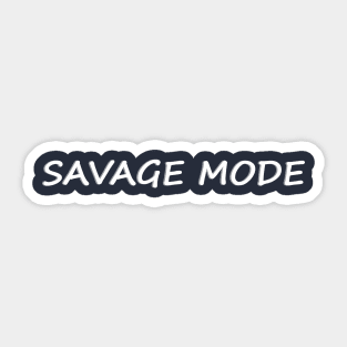 savage mode Sticker